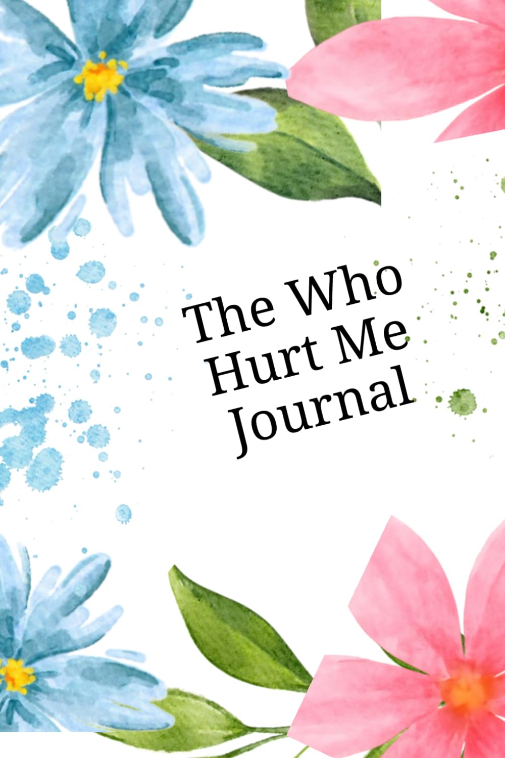 The Who Hurt Me Journal