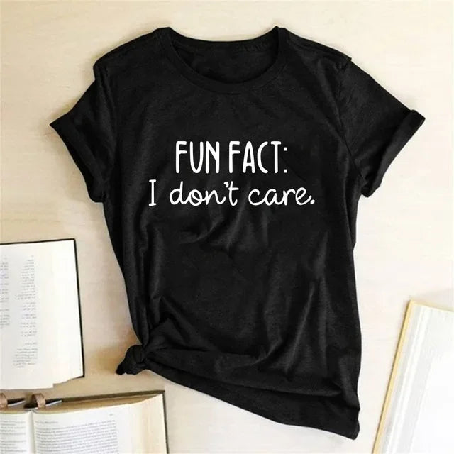 FUN FACT I DON'T CARE Women T Shirt